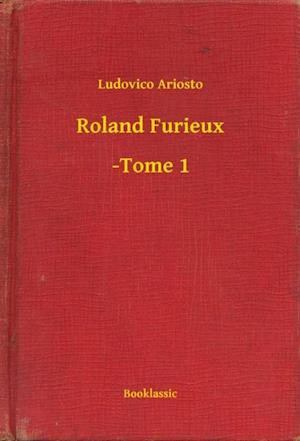Roland Furieux - -Tome 1