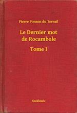 Le Dernier mot de Rocambole - Tome I
