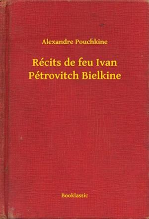 Récits de feu Ivan Pétrovitch Bielkine