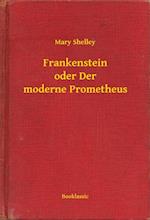 Frankenstein oder Der moderne Prometheus