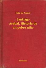 Santiago Arabal. Historia de un pobre nino