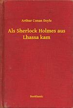 Als Sherlock Holmes aus Lhassa kam