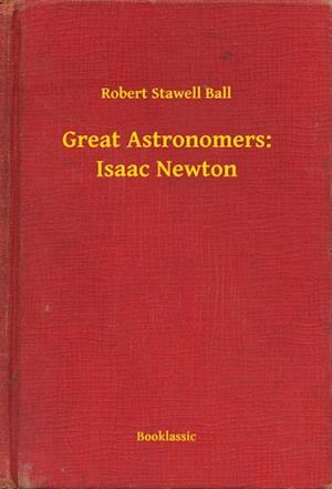 Great Astronomers: Isaac Newton