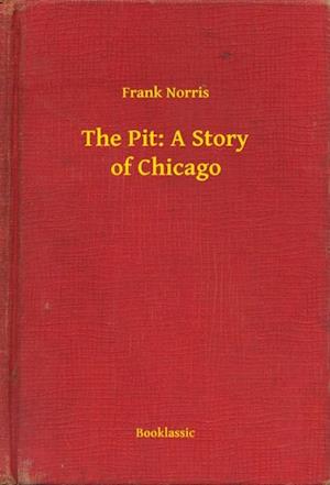 Pit: A Story of Chicago