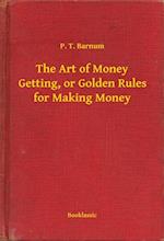 Art of Money Getting, or Golden Rules for Making Money