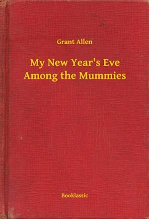 My New Year's Eve Among the Mummies