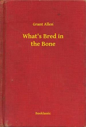 What's Bred in the Bone