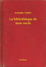 La bibliotheque de mon oncle