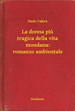 La donna piu tragica della vita mondana: romanzo ambientale