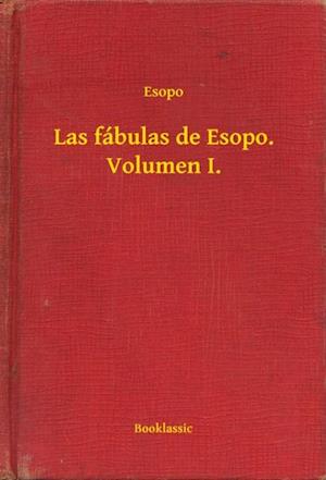 Las fábulas de Esopo. Volumen I.