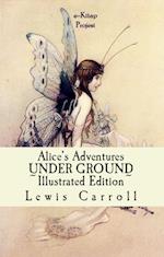 Alice's Adventures Under Ground