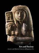 Art and Society: Ancient and Modern Contexts of Egyptian Art