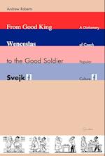 From Good King Wenceslas to the Good Soldier ŠVejk