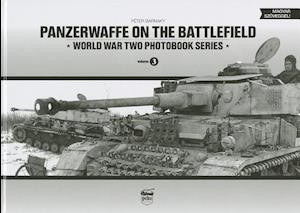 Panzerwaffe on the Battlefield: World War Two Photobook Series