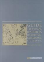 Visual Resources of Medieval East-Central Europe