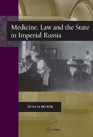Medicine, Law, and the State in Imperial Russia