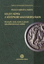 Keleti Nepek a Kozepkori Magyarorszagon (Peoples of Eastern Origin in Medieval Hungary)