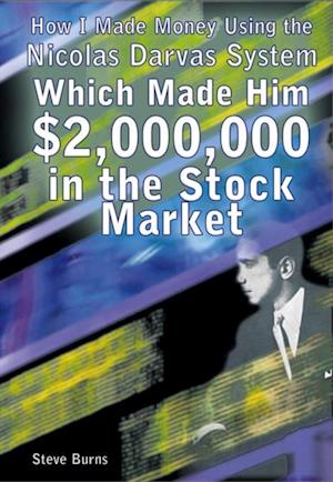 How I Made Money Using the Nicolas Darvas System, Which Made Him $2,000,000 in the Stock Market