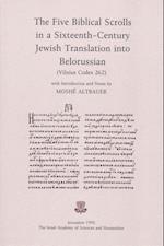 The Five Biblical Scrolls in a Sixteenth-Century Jewish Translation Into Belorussian (Vilnius Codex 262)