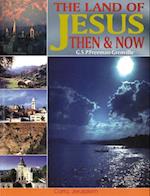 The Land of Jesus Then and Now