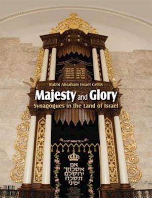 Majesty and Glory, Synagogues in the Land of Israel