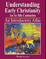 Understanding Early Christianity-1st to 5th Centuries