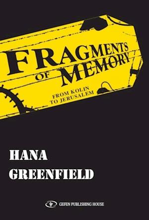 Fragments of Memory : From Kolin to Jerusalem