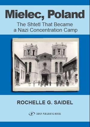 Mielec, Poland : The Shtetl That Became a Nazi Concentration Camp