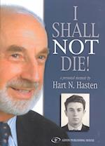 Hasten, H: I Shall Not Die!