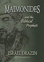 Drazin, I: Maimonides & the Biblical Prophets