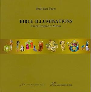 Bible Illuminations. from Creation Until Moses