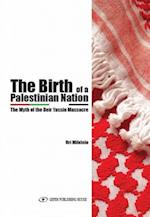 The Birth of a Palestinian Nation : The Myth of the Deir Yassin Massacre