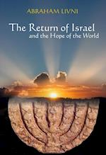 The Return of Israel : and the Hope of the World