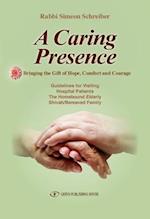 A Caring Presence Bringing the Gift of Hope, Comfort and Courage