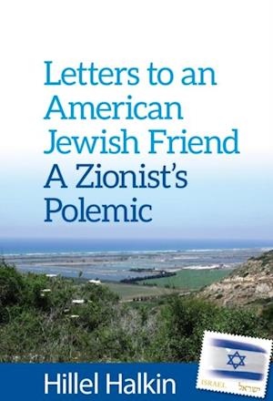Letters to an American Jewish Friend : a Zionist's Polemic