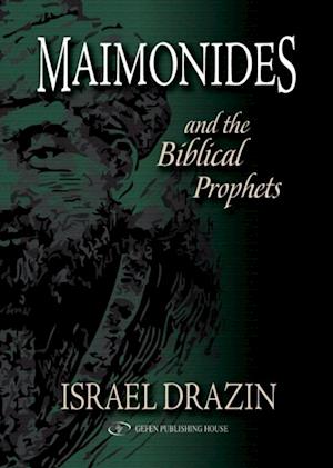 Maimonides and the Biblical Prophets
