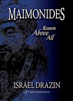 Maimonides: Reason Above All