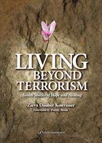 Living Beyond Terrorism : Israeli Stories of Hope and Healing