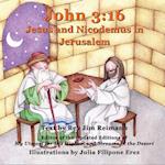 John 3:16 : Jesus And Nicodemus In Jerusalem