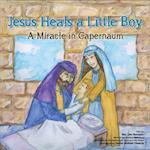 Jesus Heals A Little Boy