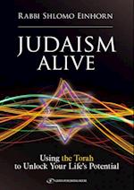 Judaism Alive : Using the Torah to Unlock Your Life's Potential