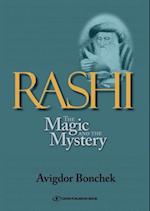 Rashi: The Magic and the Mystery : Keys to Unlocking Rashi's Unique Torah Commentary