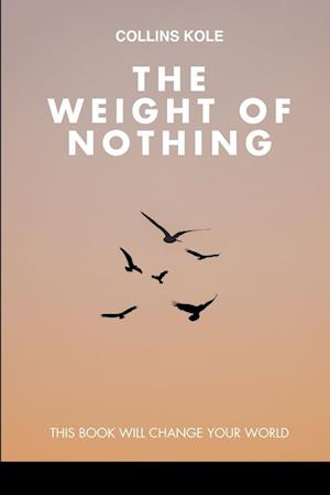 The Weight of Nothing