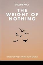 The Weight of Nothing