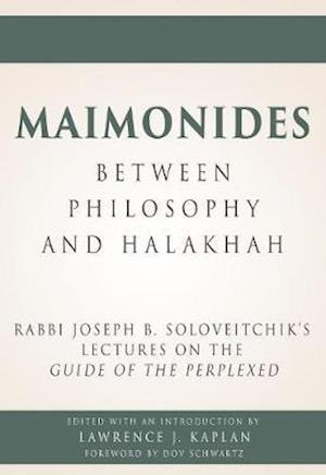 Maimonides - Between Philosophy and Halakhah