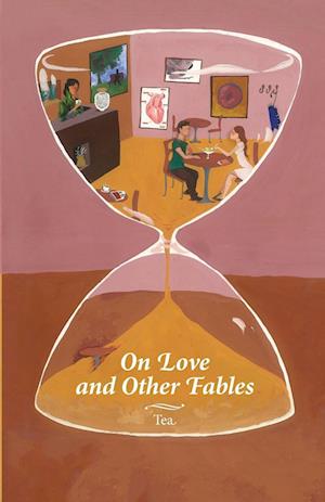 On Love and Other Fables