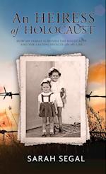 An Heiress of Holocaust - How my family survived the holocaust and the lasting effects on my life 