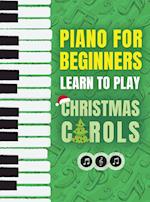 Piano for Beginners - Learn to Play Christmas Carols