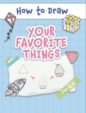 How to Draw Your Favorite Things