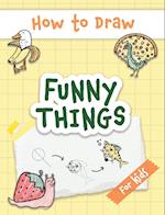 How to Draw Funny Things